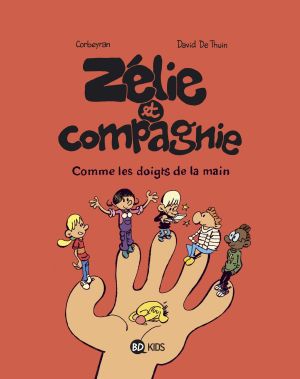 Zélie et compagnie tome 7 - comme les doigts de la main