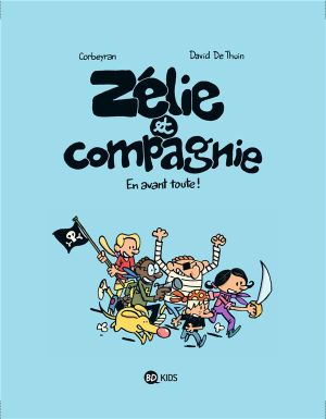 Zélie et compagnie tome 1 - en avant toute !