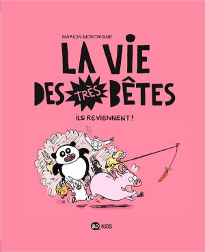 La vie des très bêtes tome 2 - ils reviennent ! La vie des très bêtes tome 2 - ils reviennent !