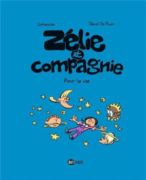 Zélie et compagnie tome 6 - pour la vie