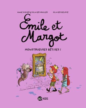 Emile et Margot tome 2 - monstrueuses bêtises !