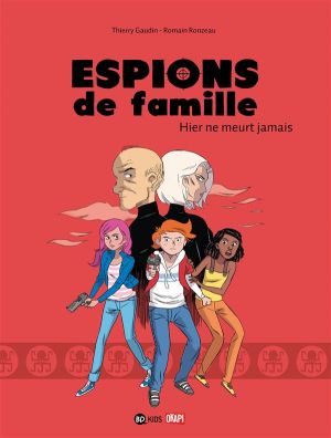 Espions de famille tome 3 - Hier ne meurt jamais