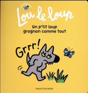 Lou le loup tome 1 - un p'tit loup grognon comme tout