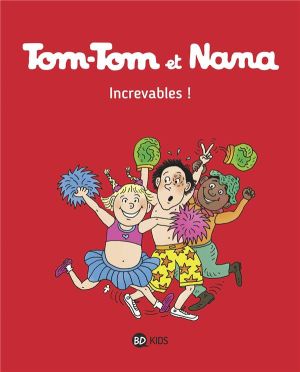 Tom-Tom et Nana tome 34 - increvables !