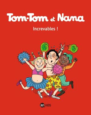 Tom-Tom et Nana tome 34 - increvables !