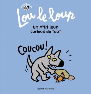 Lou le loup tome 2 - un p'tit loup curieux de tout
