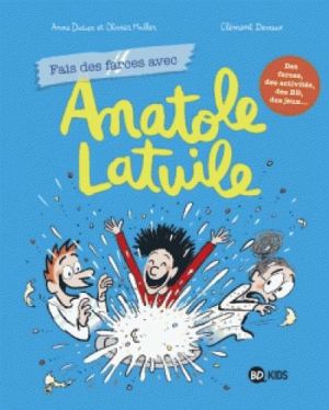 fais des farces avec Anatole Latuile fais des farces avec Anatole Latuile