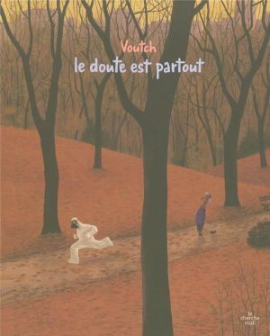 le doute est partout