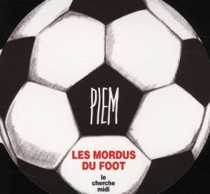 les mordus du foot