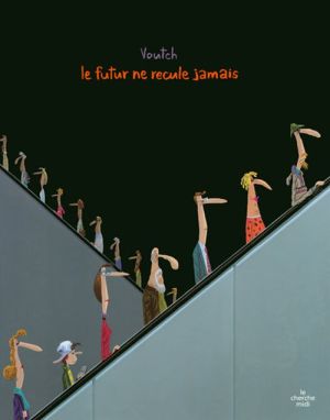 le futur ne recule jamais