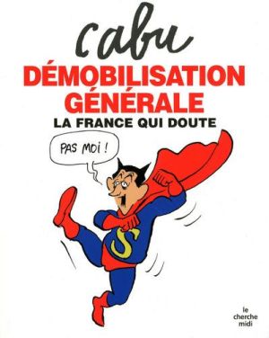 démobilisation générale ; la france qui doute