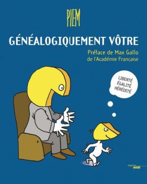 Généalogiquement Vôtre ; Liberté, égalité, Hérédité