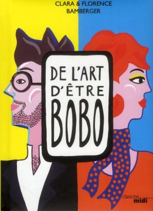 de l'art d'être bobo de l'art d'être bobo