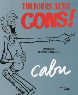 Toujours aussi cons !