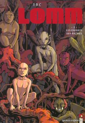 Lomm tome 2 - les enfants des racines