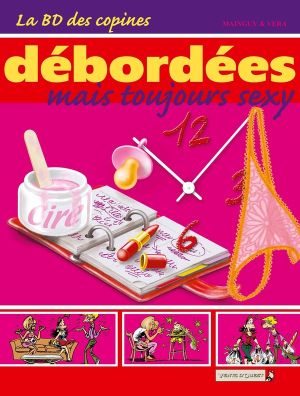 la bd des copines tome 3 - debordées mais toujours sexy