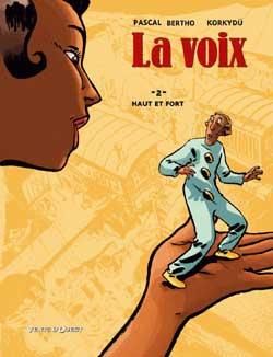 la voix tome 2 - haut et fort