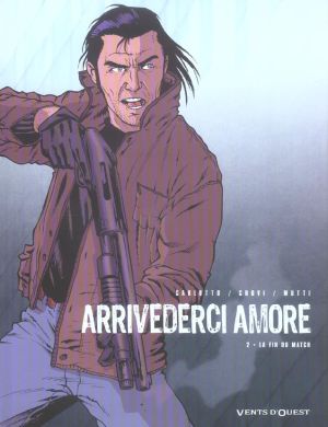 Arrivederci amore tome 2 - la fin du match