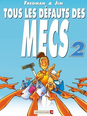 tous les defauts des mecs tome 2 - aie ! ils ont muris