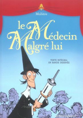 le médecin malgré lui (broché) ; texte intégral