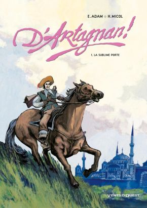 d'artagnan tome 1 - la sublime porte