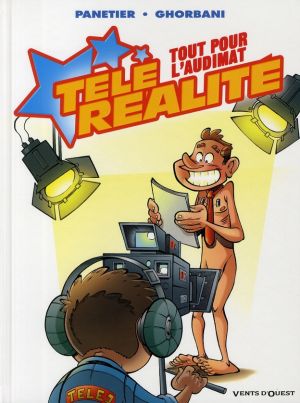 télé réalité tome 2 - tout pour l'audimat !