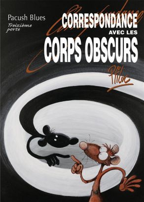 pacush blues tome 13 - correspondance avec les corps obscurs