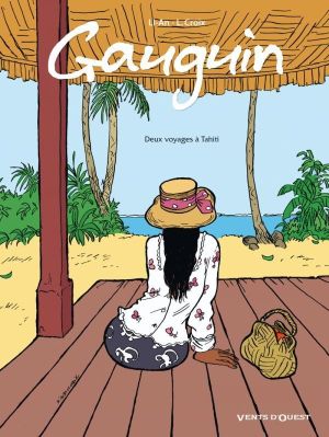 Gauguin ; deux voyages à Tahiti