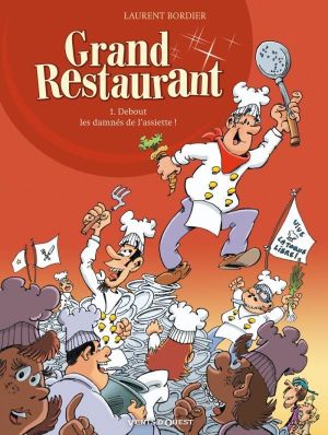 grand restaurant Tome 1 ; debout les damnés de l'assiette !