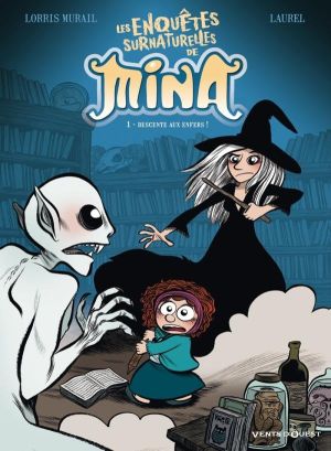 les enquêtes surnaturelles de Mina Tome 1 ; descente aux enfers !