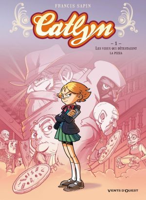 Catlyn Tome 1 ; les vieux qui détestaient la pizza