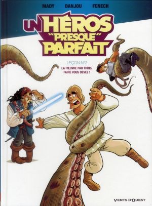 un héros "presque" parfait Tome 2 ; la pieuvre par trois, faire vous devez ! un héros "presque" parfait Tome 2 ; la pieuvre par trois, faire vous devez !
