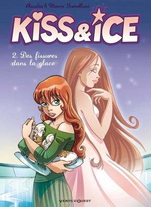 kiss & ice Tome 2 ; des fissures dans la glace