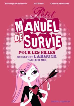 petit manuel de survie pour les filles qui se font larguer par leur mec petit manuel de survie pour les filles qui se font larguer par leur mec