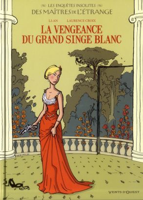les enquêtes insolites des maîtres de l'étrange Tome 2 ; la vengeance du grand singe blanc les enquêtes insolites des maîtres de l'étrange Tome 2 ; la vengeance du grand singe blanc