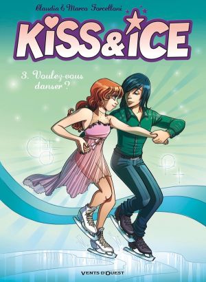 kiss and ice tome 3 - voulez-vous danser ?