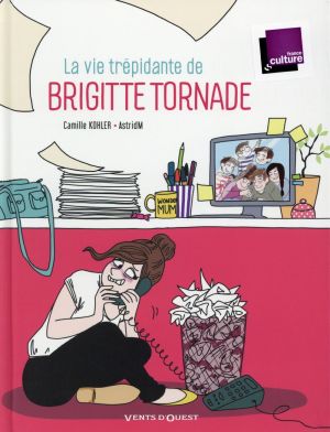 La vie trépidante de Brigitte Tornade