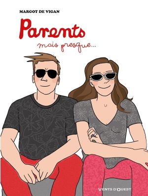 Parents, mais presque…