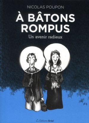 À bâtons rompus - Un avenir radieux À bâtons rompus - Un avenir radieux
