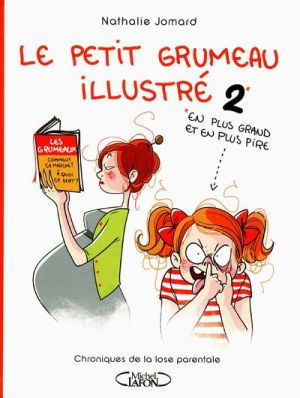 Le petit Grumeau illustré tome 2 - chroniques de la lose parentale