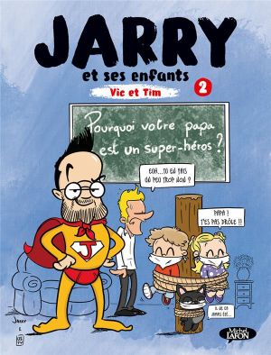 Jarry et ses enfants tome 2 - Vie et Tim