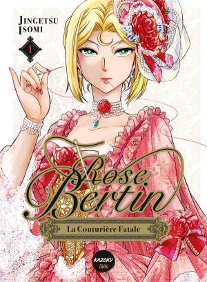 Rose Bertin, la couturière fatale tome 1 Rose Bertin, la couturière fatale tome 1