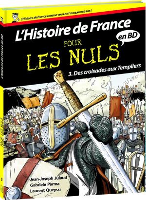 l'histoire de France en BD pour les nuls Tome 3 ; des croisades aux Templiers l'histoire de France en BD pour les nuls Tome 3 ; des croisades aux Templiers