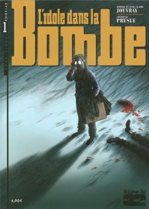 L'idole dans la bombe tome 1