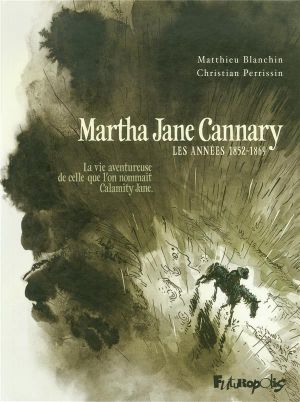 martha jane cannary tome 1 - les années 1852-1869