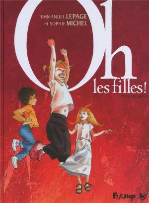 oh, les filles ! tome 1