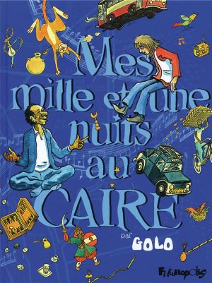 mes mille et une nuits au caire tome 1