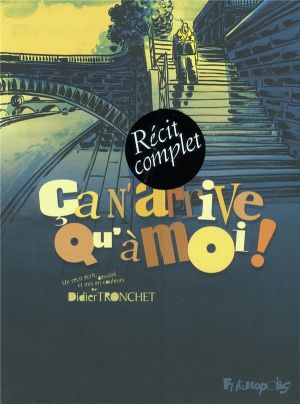 ça n 'arrive qu'à moi !