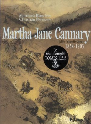 Martha Jane Cannary ; étui Tome 1 à Tome 3 ; la vie aventureuse de celle que l'on nommait Calamity Jane