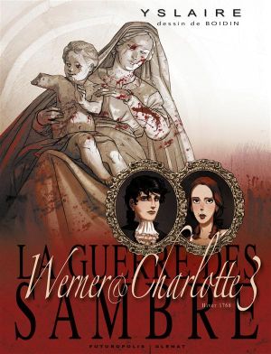 La guerre des Sambre - Werner et Charlotte tome 3 - hiver 1768… La guerre des Sambre - Werner et Charlotte tome 3 - hiver 1768…